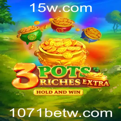 Descubra o Mundo do 3potsExtra: Um Novo Conceito de Entretenimento com 1071bet
